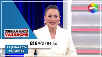 Didem Arslan Yılmaz'la Vazgeçme 816. Bölüm - 15 Şubat 2024