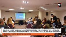 Bajo el lema “Misiones, un destino para volver siempre”, Hoteles Bagu organizó un importante encuentro para el sector turístico