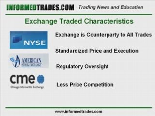 Forex - Exchange Traded Vs. Over the Counter Markets