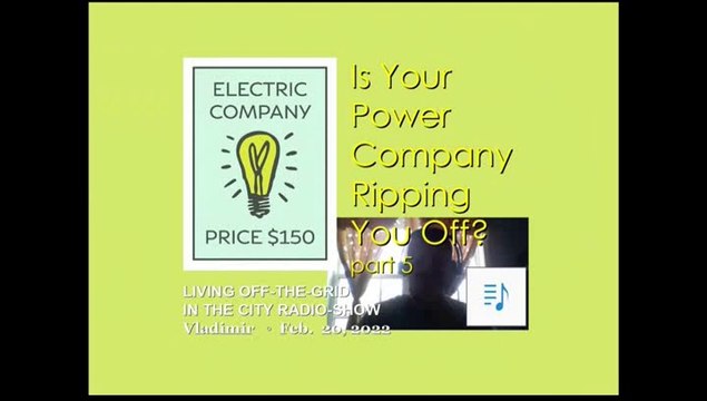 Is the power company ripping you off - part 5