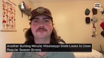 Another Bulldog Minute: Mississippi State Looks to Close Regular Season Strong