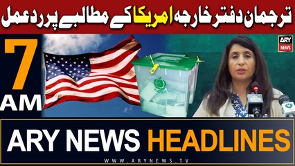 ARY News 7 AM Headlines 16th Feb 2024 | FO Spokesperson Mumtaz Zahra Baloch Reaction on US Demand