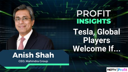 Tesla, Global Players Welcome If They Make In India: M&M's Anish Shah | NDTV Profit