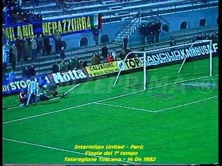 Milan Inter United - Perù - 14 Aprile 1982  - Finale del 1° tempo