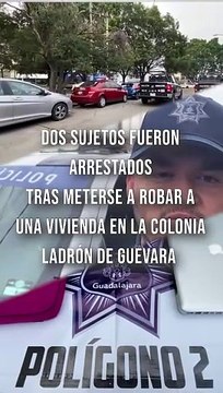Detienen a dos ladrones de viviendas en la colonia Ladrón de Guevara de Guadalajara, fueron sorprendidos infraganti #TuNotiReel
