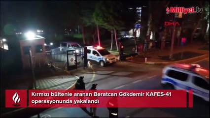 Kırmızı bültenle aranan Beratcan Gökdemir KAFES-41 operasyonunda yakalandı