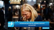 Acheteuse pro de vin: arômes, sucre et exclusivité!