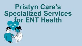 Pristyn Cares Specialized Services for ENT Health
