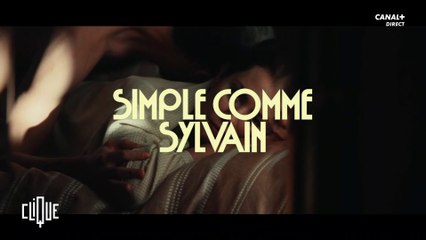 On a cliqué pour vous: Simple comme Sylvain - Clique - CANAL+