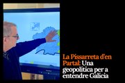 La Pissarreta d'en Partal: Una geopolítica per a entendre Galícia