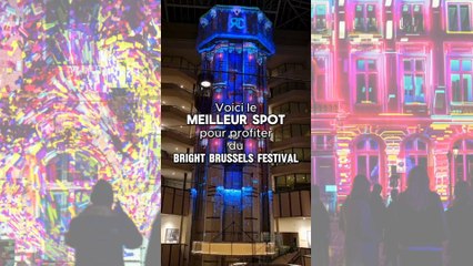 Voici le meilleur spot pour profiter du Bright Brussels Festival