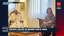 Presume Xóchitl Gálvez encuentro con el Papa Francisco, “me deseó la mayor de las suertes”