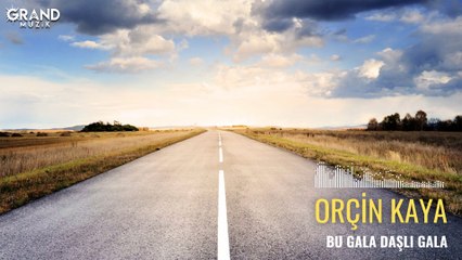 Orçin Kaya - Bu Gala Daşlı Gala (Official Audio)