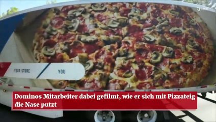 Dominos Mitarbeiter dabei gefilmt, wie er sich mit Pizzateig die Nase putzt
