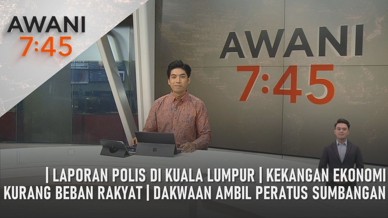 AWANI 7:45 [16/02/2024] – Kurang beban rakyat | Laporan polis di Kuala Lumpur | Kekangan ekonomi | Dakwaan ambil peratus sumbangan