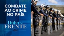 Quais os desafios da segurança pública no Brasil? Bancada analisa | LINHA DE FRENTE