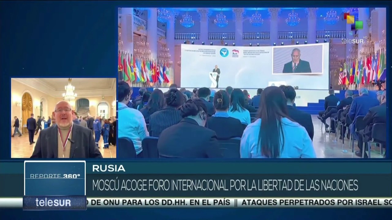 Rusia acoge Foro Internacional por la Libertad de las Naciones