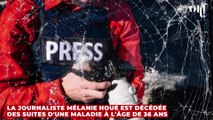 La journaliste Mélanie Houé est décédée des suites d'une maladie à l'âge de 36 ans