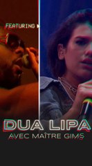 DUA LIPA & Maître Gims 