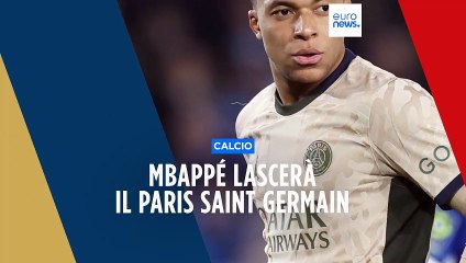 Calcio, Mbappé lascia il Paris Saint Germain: probabile un trasferimento al Real Madrid