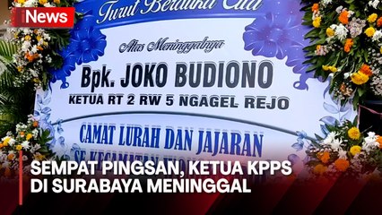 Sempat Pingsan, Ketua KPPS Meninggal Usai Dirawat 2 Hari di RSUD Dr Soetomo