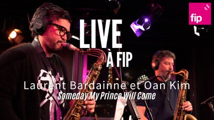 Live à FIP : Laurent Bardainne et Oan Kim "Someday My Prince Will Come"