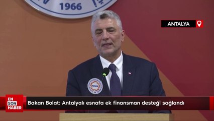 Bakan Bolat: Antalyalı esnafa ek finansman desteği sağlandı