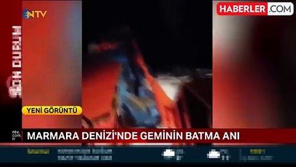 Marmara'da batan geminin son anları! Mürettabın ailesine gönderdiği video ortaya çıktı