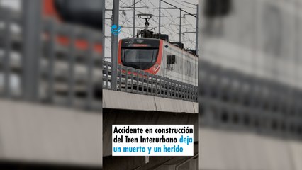 Accidente en construcción del Tren Interurbano deja saldo de un muerto y un herido