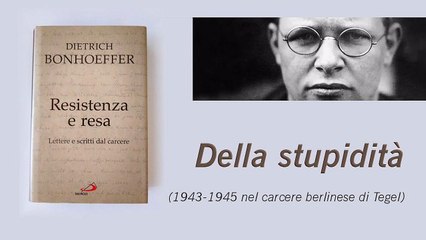 DIETRICH BONHOEFFER - DELLA STUPIDITÀ