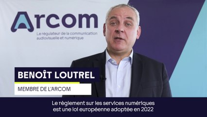 Règlement sur les services numériques : Benoît Loutrel, membre de l'Arcom