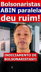 Bolsonaristas indiciados no caso ABIN paralela