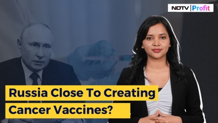 Russia Close To Creating Cancer Vaccines? | NDTV Profit