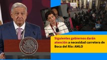 Siguientes gobiernos darán atención a necesidad carretera de Boca del Río: AMLO