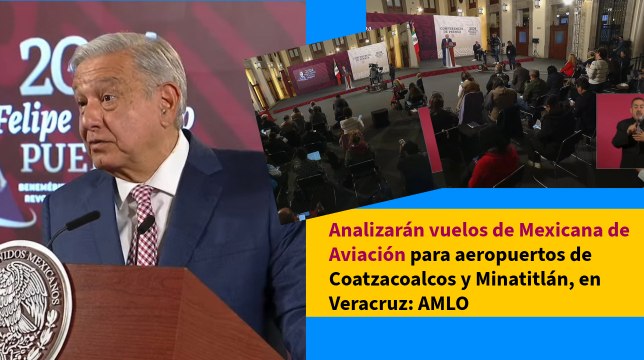 Corredor Interoceánico detonará vuelos de Mexicana a Coatzacoalcos y Minatitlán: AMLO analiza posibilidades