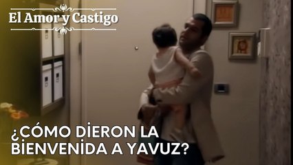 ¿Cómo dieron la bienvenida a Yavuz? | Amor y Castigo - Capitulo 26