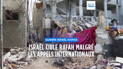 Proche-Orient : Israël cible Rafah malgré les appels internationaux