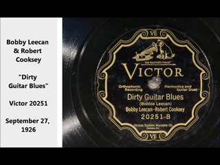 Bobby Leecan & Robert Cooksey - Dirty Guitar Blues (1926)