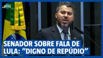 Senador sobre fala de Lula: 