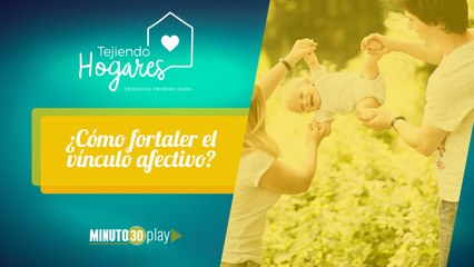 Tejiendo Hogares. Alina: ¿Cómo fortaleces el vinculo afectivo?