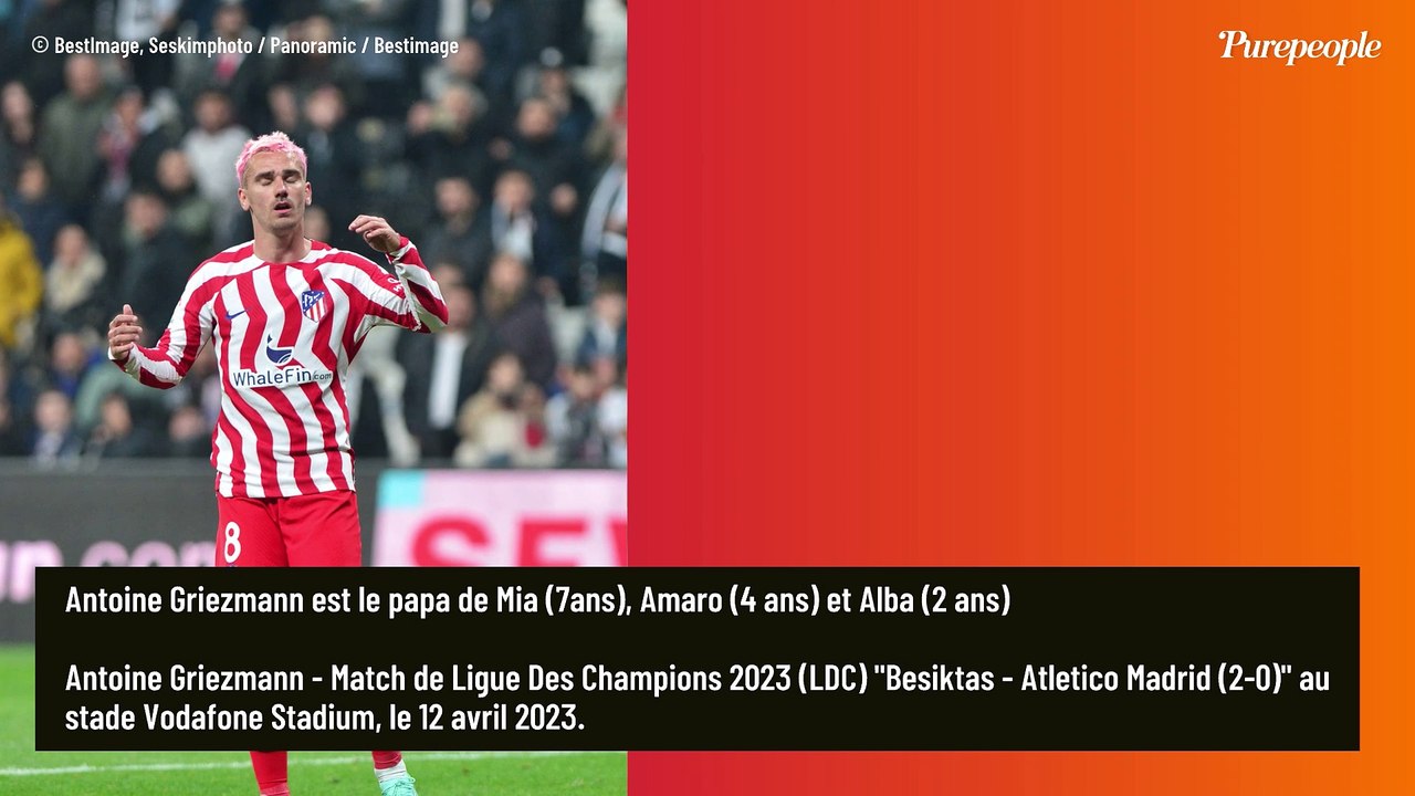 PHOTOS Antoine Griezmann : La star des Bleus dévoile enfin le visage de ses 3 adorables enfants !
