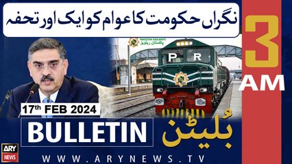 ARY News 3 AM Bulletin | Another surprise from Caretaker Government | 17th Feb 2024