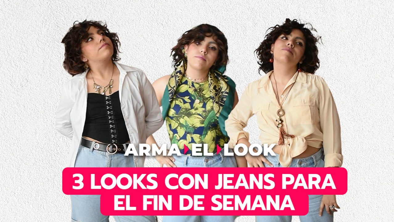 Arma el Look: 3 looks con jeans para el fin de semana👖✨