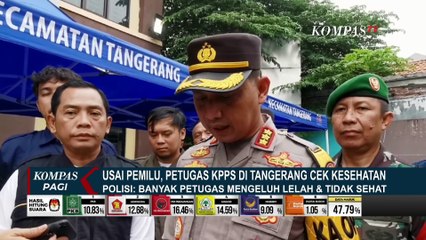 Скачать видео: Usai Pemilu 2024, Petugas KPPS di Tangerang Cek Kesehatan