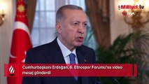 Cumhurbaşkanı Recep Tayyip Erdoğan 6. Etnospor Forumu'na bir video mesaj gönderdi.