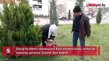 Elazığ’da dilenci operasyonu! Kamerayı görünce 'Çekme' diye bağırdı