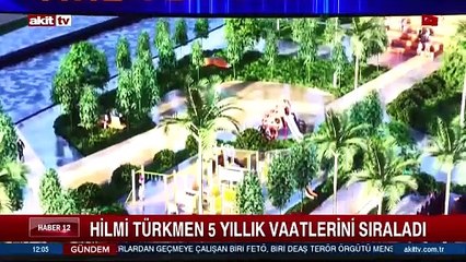 Hilmi Türkmen 5 yıllık vaatlerini sıraladı