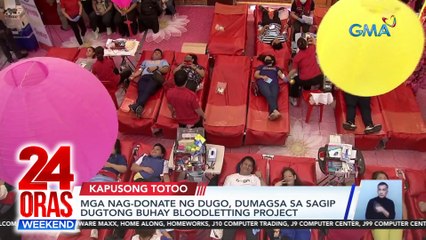 Mga nag-donate ng dugo, dumagsa sa Sagip Dugtong Buhay Bloodletting Project | 24 Oras Weekend
