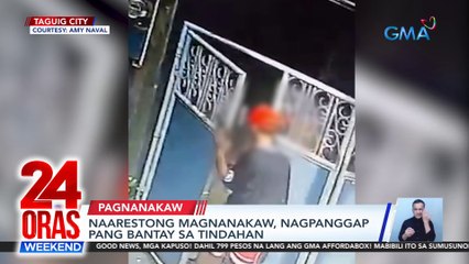 Naarestong magnanakaw, nagpanggap pang bantay sa tindahan | 24 Oras Weekend
