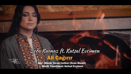 Seda Kurnaz ft. Kutsal Evcimen - Ali Çağırır (Official Video)